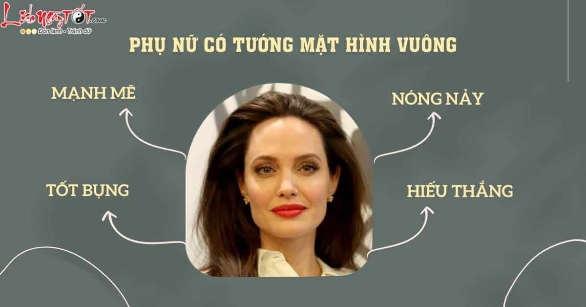 Tinh cach, so menh phu nu co tuong mat hinh vuong