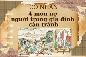 Cổ nhân nói về 4 món nợ người trong gia đình cần tránh, 5 hành vi cần lưu ý